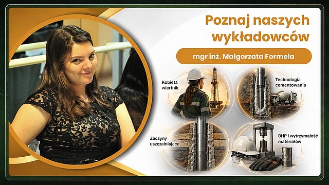 Mgr inz. Malgorzata Formela jest zwiazana z Wydzialem od czasow studiow i pracuje jako asystent. Zajmuje sie technologia cementowania, zaczynami uszczelniajacymi, BHP oraz wytrzymaloscia materialow.